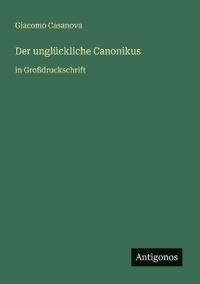 Der unglückliche Canonikus
