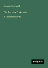 Die Tochter Fortunats