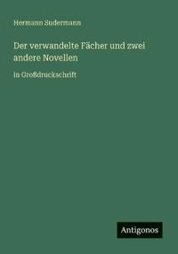 Der verwandelte Fächer und zwei andere Novellen