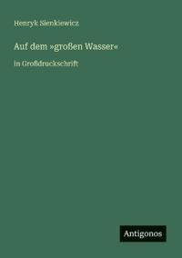 Auf dem großen Wasser