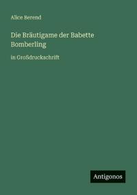 Die Bräutigame der Babette Bomberling