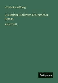 Die Brüder Stalkrona Historischer Roman