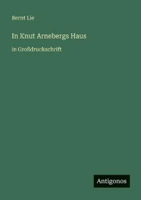 In Knut Arnebergs Haus