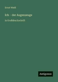 Ich - der Augenzeuge