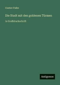 Die Stadt mit den goldenen Türmen