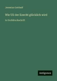 Wie Uli der Knecht glücklich wird