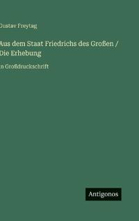 Aus dem Staat Friedrichs des Großen / Die Erhebung