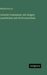 Kirjan kansi "Gotische Grammatik, mit einigen Lesestücken und Wortverzeichnis"