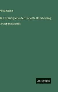 Die Bräutigame der Babette Bomberling