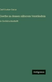 Goethe zu dessen näherem Verständnis