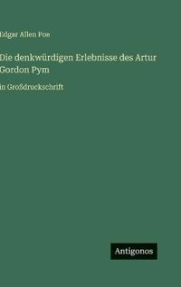 Die denkwürdigen Erlebnisse des Artur Gordon Pym