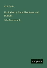 Bokomslag för "Huckleberry Finns Abenteuer und Fahrten"