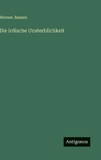 Die irdische Unsterblichkeit