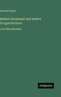 Balduin Brummsel und andere Tiergeschichten