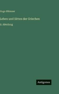 Leben und Sitten der Griechen