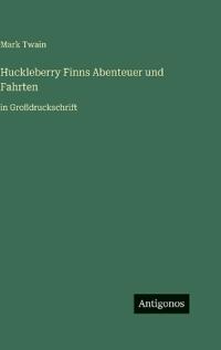 Bokomslag för "Huckleberry Finns Abenteuer und Fahrten"