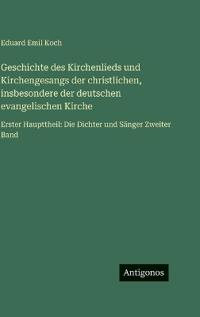 Kirjan kansi "Geschichte des Kirchenlieds und Kirchengesangs der christlichen, insbesondere der deutschen evangelischen Kirche"