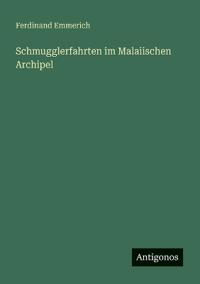 Schmugglerfahrten im Malaiischen Archipel