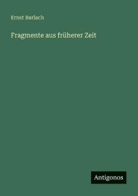 Fragmente aus früherer Zeit