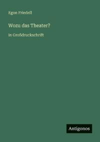Wozu das Theater?