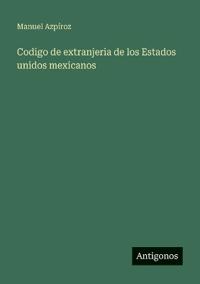 Codigo de extranjeria de los Estados unidos mexicanos