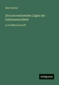 Bokomslag för "Die konventionellen Lügen der Kulturmenschheit"