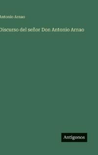 Bokomslag för "Discurso del señor Don Antonio Arnao"