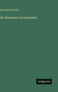 Die Wassernot im Emmental