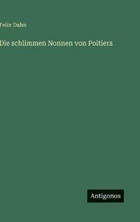 Die schlimmen Nonnen von Poitiers