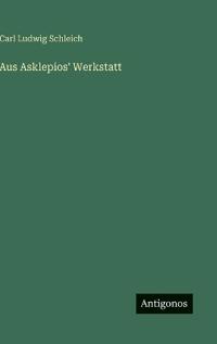 Aus Asklepios' Werkstatt