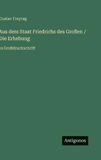 Aus dem Staat Friedrichs des Großen / Die Erhebung