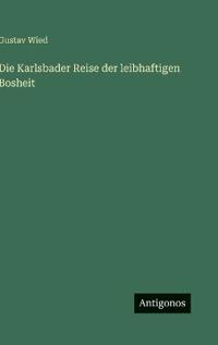 Die Karlsbader Reise der leibhaftigen Bosheit