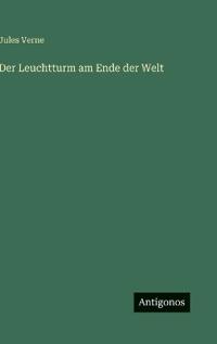 Der Leuchtturm am Ende der Welt
