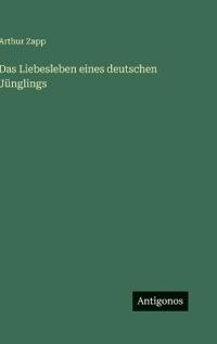 Das Liebesleben eines deutschen Jünglings
