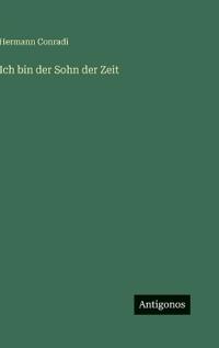 Kirjan kansi "Ich Bin Der Sohn Der Zeit"