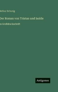 Der Roman von Tristan und Isolde