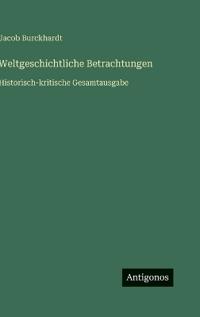 Weltgeschichtliche Betrachtungen