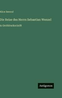 Die Reise des Herrn Sebastian Wenzel