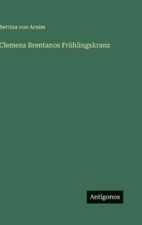 Bokomslag för "Clemens Brentanos Frühlingskranz"