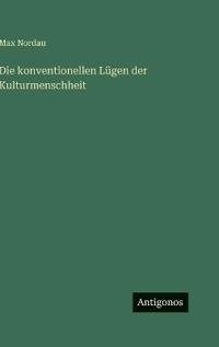 Kirjan kansi "Die konventionellen Lügen der Kulturmenschheit"