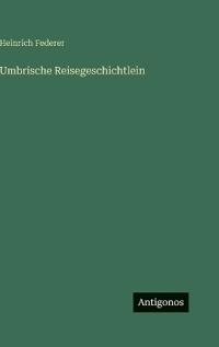 Umbrische Reisegeschichtlein