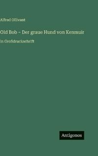 Old Bob - Der graue Hund von Kenmuir