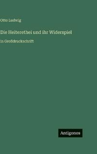 Die Heiterethei und ihr Widerspiel