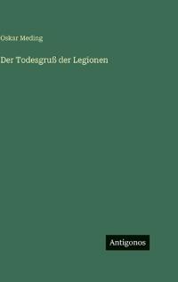 Der Todesgruß der Legionen