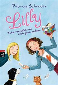 Lilly 01 - Total verrückt und auch ganz anders