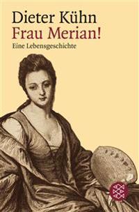 Frau Merian!