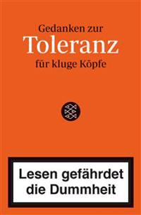 Gedanken zur Toleranz - Lesen gefährdet die Dummheit