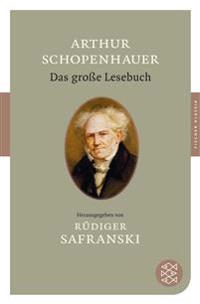 Arthur Schopenhauer - Das Grosse Lesebuch