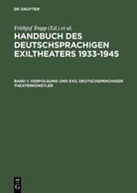 Verfolgung Und Exil Deutschsprachiger Theaterkünstler