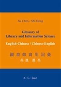 Glossary of Library and Information Science: English - Chinese, Chinese - English